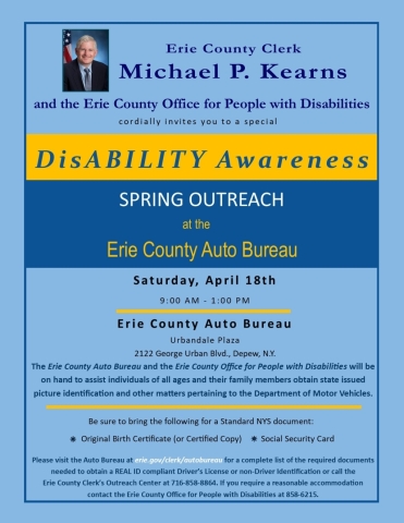 Individuals with disabilities and their families will be able to obtain state issued picture identification through the Erie County Auto Bureau and be assisted with other matters pertaining to the Department of Motor Vehicles, especially with the REAL ID deadline date of May 7th fast approaching.