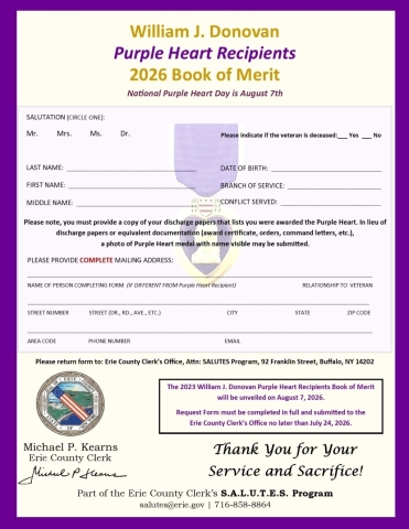 Applications can be obtained online through the Erie County Clerk’s Office website or requested by emailing salutes@erie.gov. To be registered in the 2026 Book of Merit, applications along with valid proof a Purple Heart was awarded need to be submitted no later than July 24th. Veterans and family members with questions may also contact the office directly at (716) 858-6787.